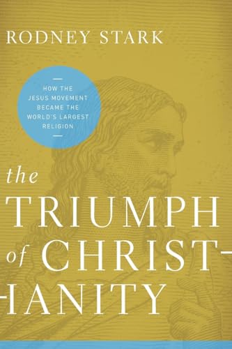 The Triumph of Christianity: How the Jesus Movement Became the World's Largest Religion von HarperOne